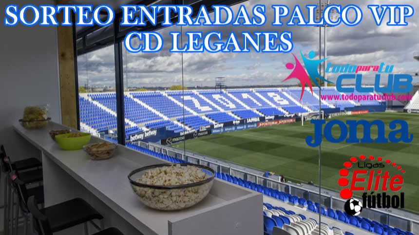 SORTEO ENTRADAS PALCO VIP CD LEGANES